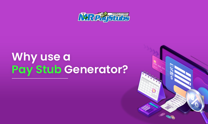 Why use a paystub generator?