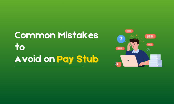 Common Mistakes to Avoid on Pay Stubs