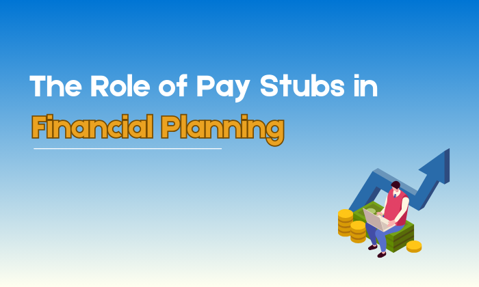 The Role of Pay Stubs in Financial Planning