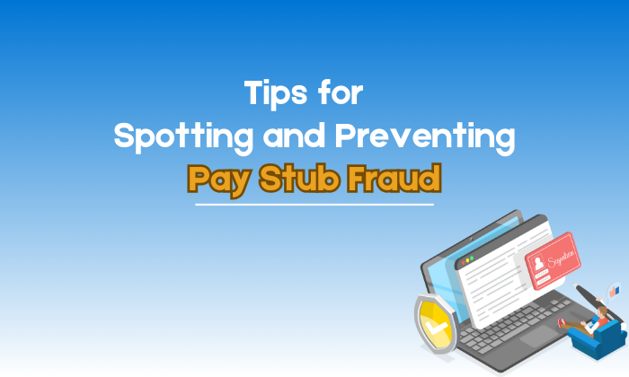 Tips for Spotting and Preventing Pay Stub Fraud